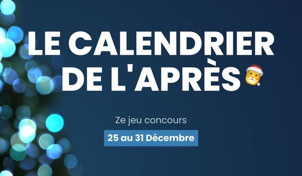 Ze Concours - Calendrier de l'après